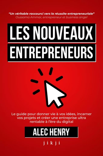 Les Nouveaux Entrepreneurs - Alec Henry - JIKJI