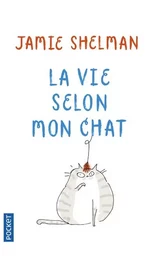 La Vie selon mon chat