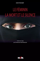 Le Féminin, La Mort Et Le Silence - Approche Psychanalytique De Quelques Hadiths Du Messager