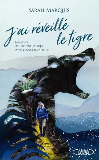 J'ai réveillé le tigre - Sarah Marquis - Michel Lafon