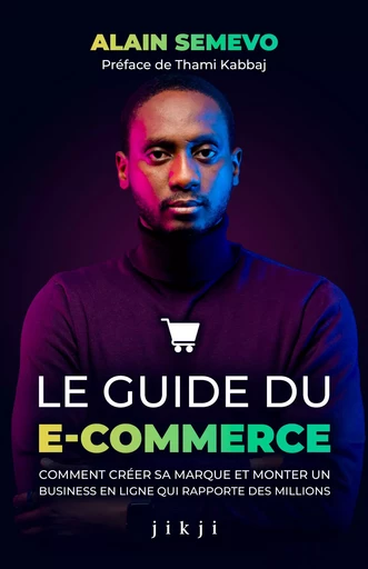 Le Guide du E-Commerce - Alain Semevo - JIKJI