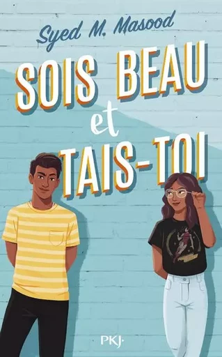 Sois beau et tais-toi - Syed M. Masood - Univers Poche