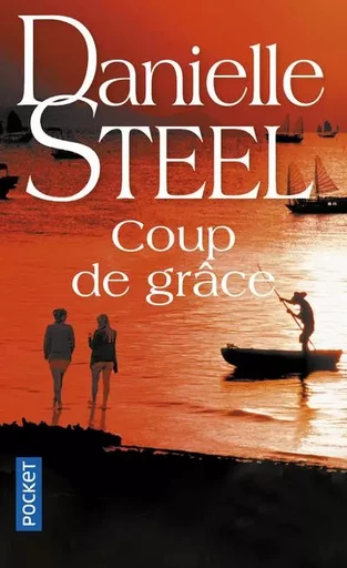 Coup de grâce - Danielle Steel - Univers Poche