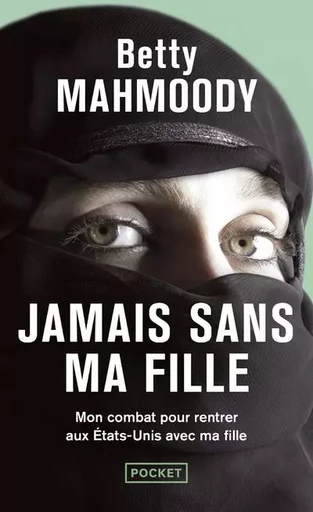 Jamais sans ma fille - Betty Mahmoody - Univers Poche