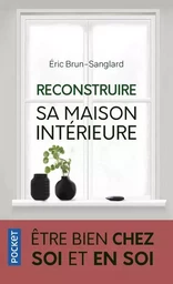 Reconstruire sa maison intérieure