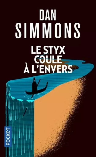 Le Styx coule à l'envers - Dan Simmons - Univers Poche