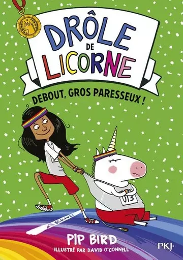 Drôle de licorne - tome 2 Debout, gros paresseux ! - Pip Bird - Univers Poche