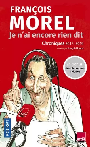 Je n'ai encore rien dit - Chroniques 2017-2019 - François Morel - Univers Poche