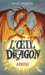 L'oeil du dragon - tome 4 Aurore