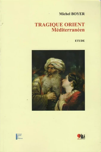 TRAGIQUE ORIENT MEDITERRANEEN -  MICHEL BOYER - VIRGULE ED