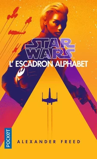 Star Wars - numéro 167 L'Escadron Alphabet - Alexander Freed - Univers Poche