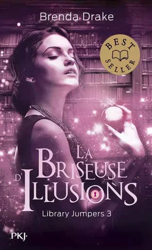 Library jumpers - tome 3 La briseuse d'illusions - Brenda Drake - Univers Poche