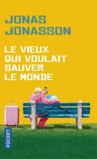 Le vieux qui voulait sauver le monde - Jonas Jonasson - Univers Poche