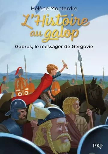 L'Histoire au galop - tome 2 Gabros, le messager de Gergovie - Hélène Montardre - Univers Poche