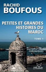 Petites et grandes histoires du Maroc