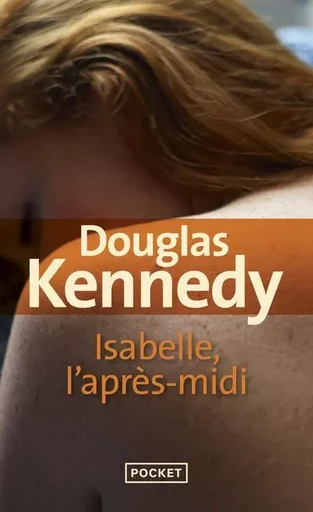 Isabelle, l'après-midi - Douglas Kennedy - Univers Poche