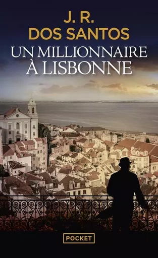 Un millionnaire à Lisbonne - José Rodrigues Dos Santos - Univers Poche