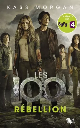 Les 100 - tome 4 Rébellion - Kass Morgan - Groupe Robert Laffont