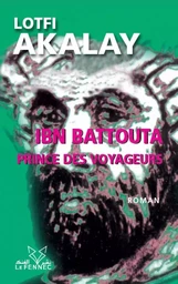 Ibn Battouta, prince des voyageurs