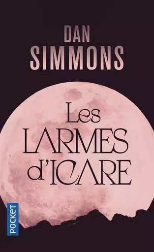 Les Larmes d'Icare - Dan Simmons - Univers Poche