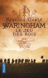 Waringham - tome 3 Le jeu des rois