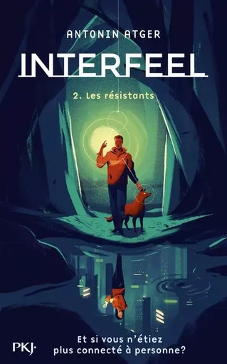 Interfeel - tome 2 Les résistants - Antonin Atger - Univers Poche