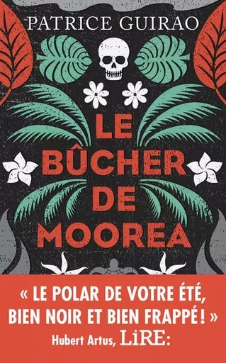 Le bûcher de Moorea - Une enquête de Lilith Tereia - Patrice GUIRAO - Groupe Robert Laffont