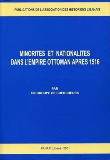 MINORITES ET NATIONALITES DANS L'EMPIRE OTTOMAN APRES 1516 -  BOU MALHAB ATALLAH D - PU LIBAN