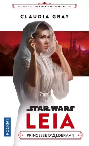 Leia - Princesse d'Alderaan - Claudia Gray - Univers Poche