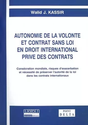 Autonomie de la volonté et contrat sans  loi en droit international privé des contrats