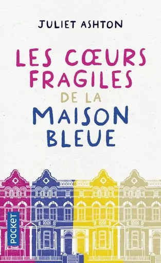 Les Coeurs fragiles de la maison bleue - Juliet Ashton - Univers Poche