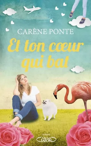 Et ton coeur qui bat... - Carène Ponte - Michel Lafon