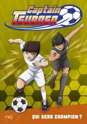 Captain Tsubasa - tome 6 Qui sera champion ?