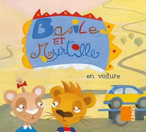 Basile et Myrtille - En voiture - Marwan El-Ahdab - SAMIR JEUNESSE