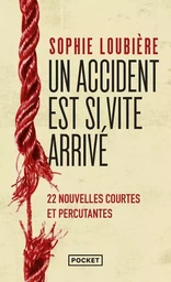 Un accident est si vite arrivé