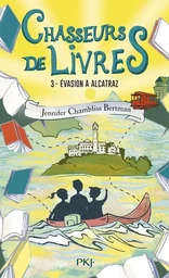 Chasseurs de livres - tome 3 Évasion à Alcatraz