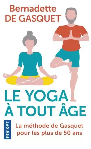 Le Yoga à tout âge - Bernadette de Gasquet - Univers Poche