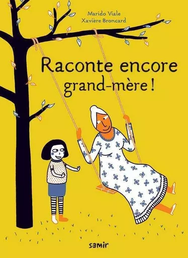 Raconte encore grand-mère ! -  Collectif, Marido Viale - SAMIR JEUNESSE