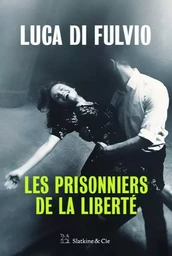 Les prisonniers de la liberté