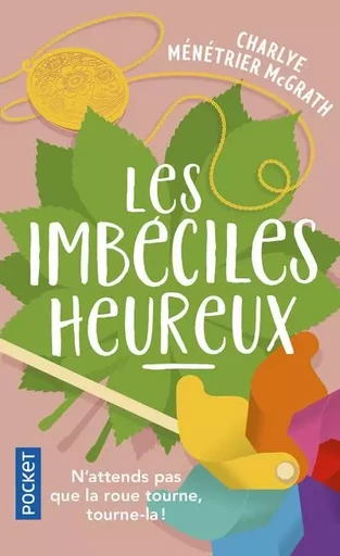 Les Imbéciles heureux - Charlye Ménétrier McGrath - Univers Poche