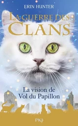 La Guerre des clans Hors Série - tome 8 La Vision de Vol du Papillon