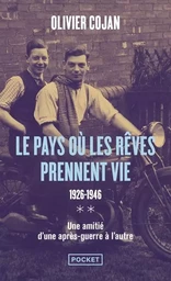 Le pays où les rêves prennent vie - tome 2 1926-1946