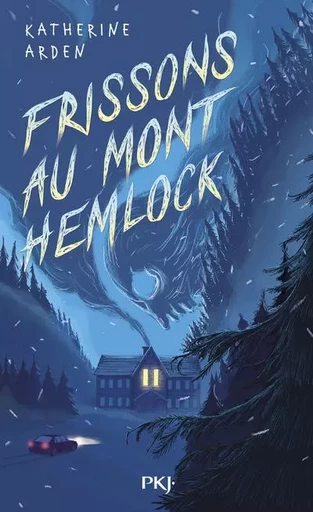 Frissons au Mont Hemlock - Katherine Arden - Univers Poche