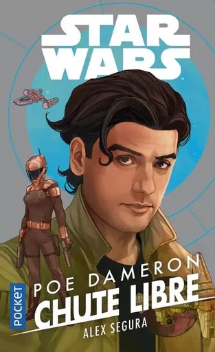 Star Wars - Poe Dameron Chute libre - Alex Segura - Univers Poche