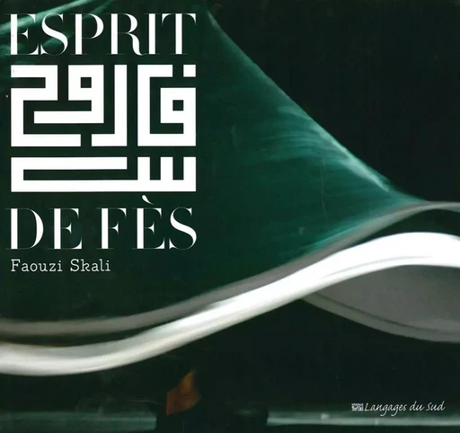 Esprit de Fès - Faouzi Skali - Langages du Sud