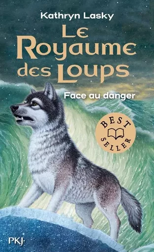 Le Royaume des Loups - tome 5 Face au danger - Kathryn Lasky - Univers Poche