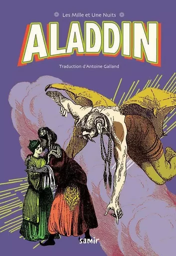 Aladdin ou la lampe merveilleuse - Antoine Galland - SAMIR JEUNESSE