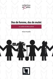 Dos de femme, dos de mulet: les oubliées du Maroc profond