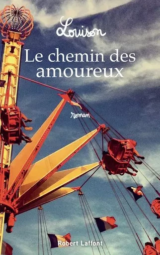 Le chemin des amoureux -  Louison - Groupe Robert Laffont