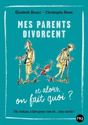 Mes parents divorcent... Et alors, on fait quoi ?